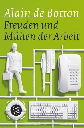 Freuden und Mühen der Arbeit von Botton,  Alain de, Robben,  Bernhard