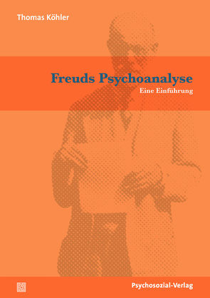 Freuds Psychoanalyse von Köhler,  Thomas