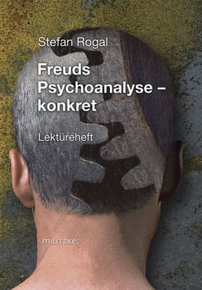 Freuds Psychoanalyse- konkret mit Originaltext: Arthur Schnitzler-Leutnant Gustl von Rogal,  Stefan