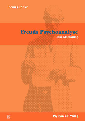 Freuds Psychoanalyse von Köhler,  Thomas