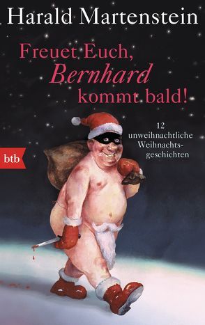 Freuet Euch, Bernhard kommt bald! von Martenstein,  Harald