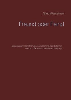 Freund oder Feind von Wesselmann,  Alfred