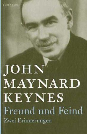 Freund und Feind von Hauser,  Dorothea, Kalka,  Joachim, Keynes,  John M