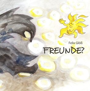 Freunde? von Glöß,  Felix