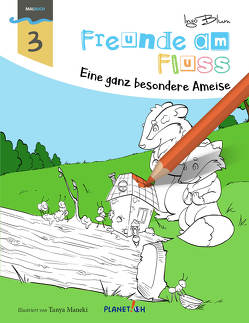 Freunde am Fluss: Eine ganz besondere Ameise – MALBUCH von Blum,  Ingo, Tanya,  Maneki