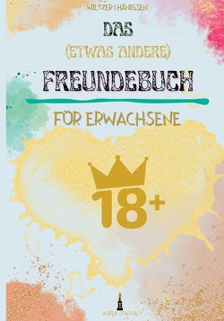 Freunde – Das (etwas andere) Freundebuch für Erwachsene von Hänigsen,  Pia Andrea, Wiltzer,  Dennis Lee