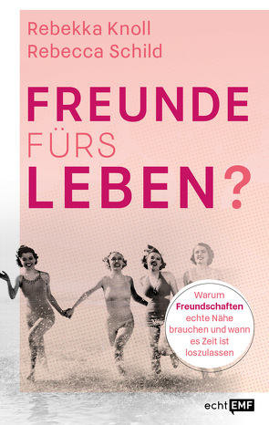 Freunde fürs Leben? von Knoll,  Rebekka, Schild,  Rebecca