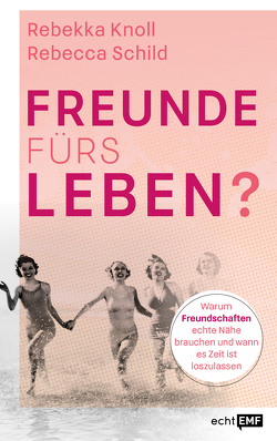 Freunde fürs Leben? von Knoll,  Rebekka, Schild,  Rebecca