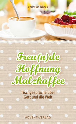 Freu(n)de, Hoffnung, Malzkaffee von Noack,  Christian