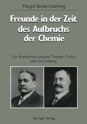 Freunde in der Zeit des Aufbruchs der Chemie von Becke-Goehring,  Margot