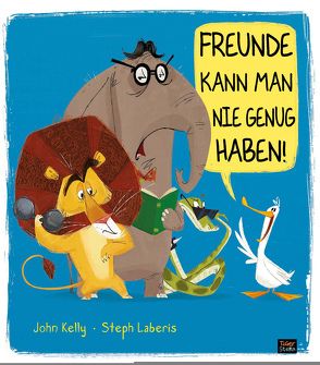 Freunde kann man nie genug haben! von Kelly,  John, Laberis,  Steph, Pfeiffer,  Christina