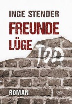 Freunde Lüge Tod von Stender,  Inge