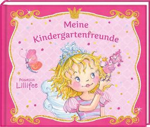 Freundebuch – Prinzessin Lillifee – Meine Kindergartenfreunde von Monika Finsterbusch