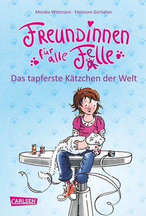 Freundinnen für alle Felle, Band 4: Freundinnen für alle Felle – Das tapferste Kätzchen der Welt von Gerhaher,  Eleonore, Wittmann,  Monika