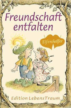 Freundschaft entfalten von Alley,  R.W., Otterweich,  Kass, Perry,  John D.