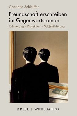 Freundschaft erschreiben im Gegenwartsroman von Schleiffer,  Charlotte