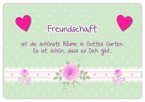 Freundschaft ist die schönste Blume in Gottes Garten. Es ist schön, dass es Dich gibt. von Engeln,  Reinhard