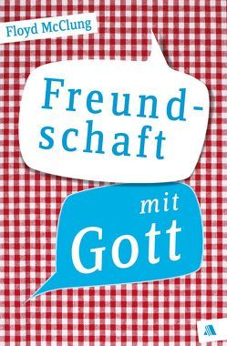 Freundschaft mit Gott von Appel,  Dorothea, McClung,  Floyd