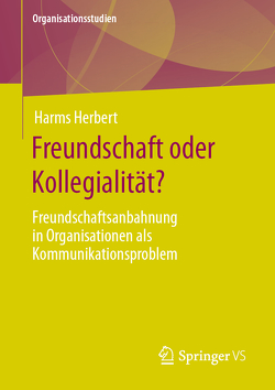 Freundschaft oder Kollegialität? von Herbert,  Harms