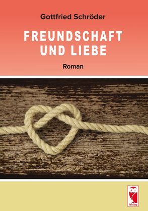 Freundschaft und Liebe von Schröder,  Gottfried