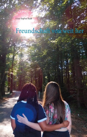 Freundschaft von weit her von Radt,  Lina-Sophie