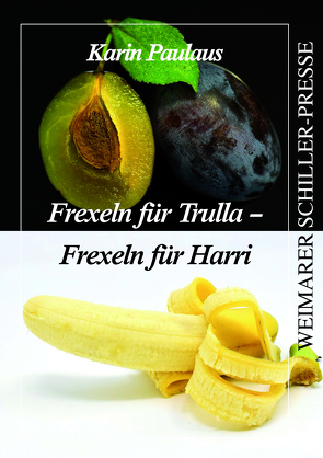 Frexeln für Trulla – Frexeln für Harri von Paulaus,  Karin