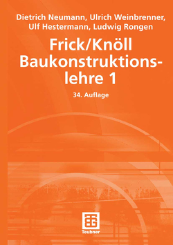 Frick/Knöll Baukonstruktionslehre 1 von Hestermann,  Ulf, Neumann,  Dietrich, Rongen,  Ludwig, Weinbrenner,  Ulrich