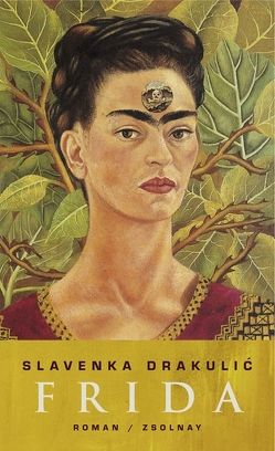 Frida von Drakulić,  Slavenka, Wolf-Griesshaber,  Katharina
