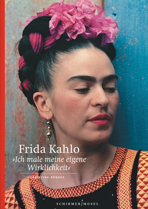 Frida Kahlo von Burrus,  Christina, Kahlo,  Frida