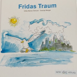 Fridas Traum von Ulrike,  Marten-Öchsner