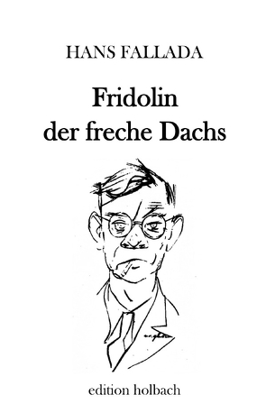 Fridolin der freche Dachs von Fallada,  Hans