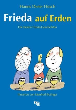 Frieda auf Erden von Bofinger,  Manfred, Hüsch,  Hanns D, Seidel,  Uwe