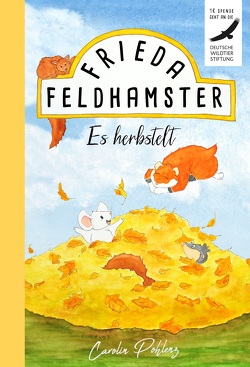 Frieda Feldhamster – Es herbstelt von Pohlenz,  Carolin