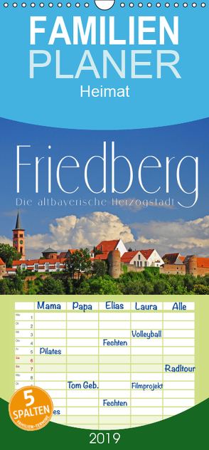 Friedberg. Die altbayerische Herzogstadt – Familienplaner hoch (Wandkalender 2019 , 21 cm x 45 cm, hoch) von Ratzer,  Reinhold