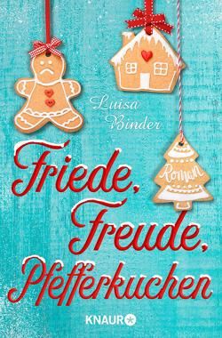 Friede, Freude, Pfefferkuchen von Binder,  Luisa