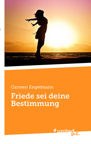 Friede sei deine Bestimmung von Engelmann,  Carmen