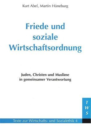 Friede und soziale Wirtschaftsordnung von Abel,  Kurt, Bismarck,  Phillip von, Hüneburg,  Martin, Krachten,  Karl G, Lühder,  Hans Ch