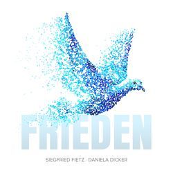 Frieden von Dicker,  Daniela, Fietz,  Siegfried