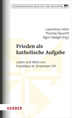 Frieden als katholische Aufgabe von Höhn,  Laurentius, Nauerth,  Thomas, Spiegel,  Egon