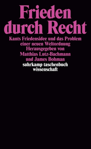 Frieden durch Recht von Bergmann,  Karin, Bohman,  James, Grün,  Klaus-Jürgen, Johannsen,  Ursula, Kühnlein,  Michael, Lutz-Bachmann,  Matthias, Schmidt,  Thomas M.