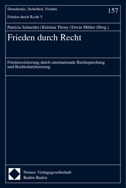 Frieden durch Recht von Müller,  Erwin, Schneider,  Patricia, Thony,  Kristina