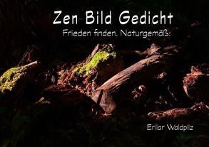 Frieden finden. Naturgemäß von Waldpilz,  Erilar