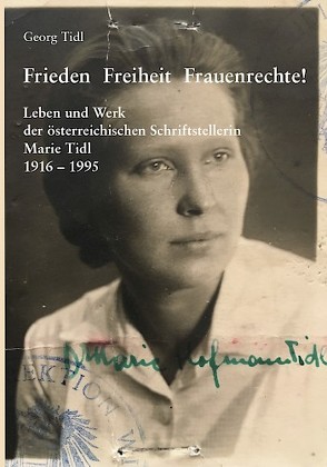 Frieden Freiheit Frauenrechte! von Tidl,  Georg, Tidl,  Marie