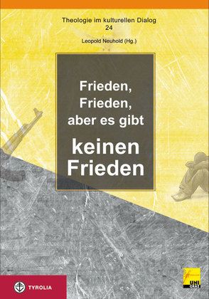 Frieden, Frieden, aber es gibt keinen Frieden von Neuhold,  Leopold