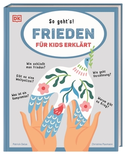 Frieden für Kids erklärt von Oelze,  Patrick, Paxmann,  Christine