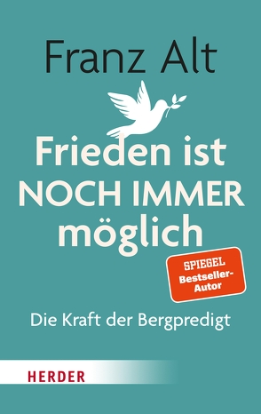 Frieden ist NOCH IMMER möglich von Alt,  Franz