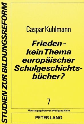 Frieden – kein Thema europäischer Schulgeschichtsbücher? von Heinrichs,  Dirk