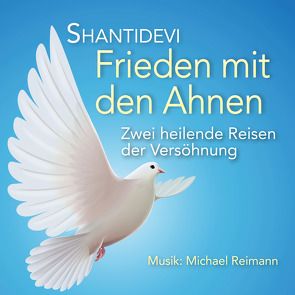 Frieden mit den Ahnen von Shantidevi