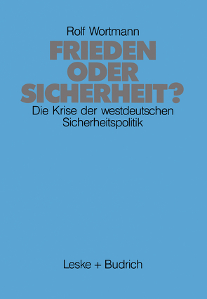 Frieden oder Sicherheit von Wortmann,  Rolf