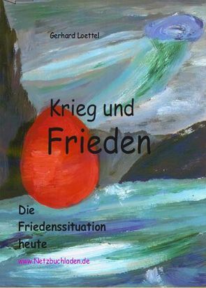 Frieden  ohne Krieg von Loettel,  Dr. Gerhard